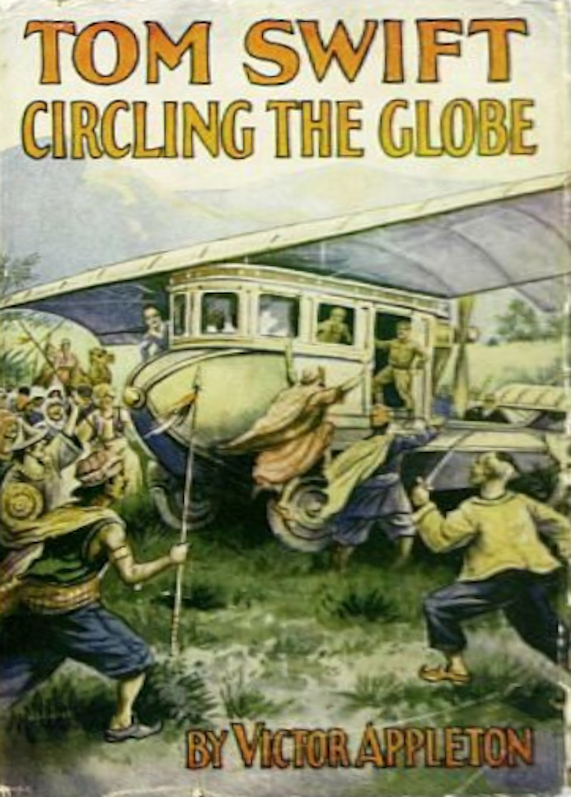 Tom Swift Circling the Globe Or the Daring Cruise of the Air Monarch