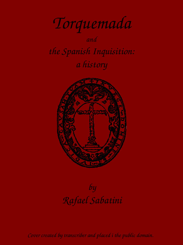Torquemada and the Spanish Inquisition: a history
