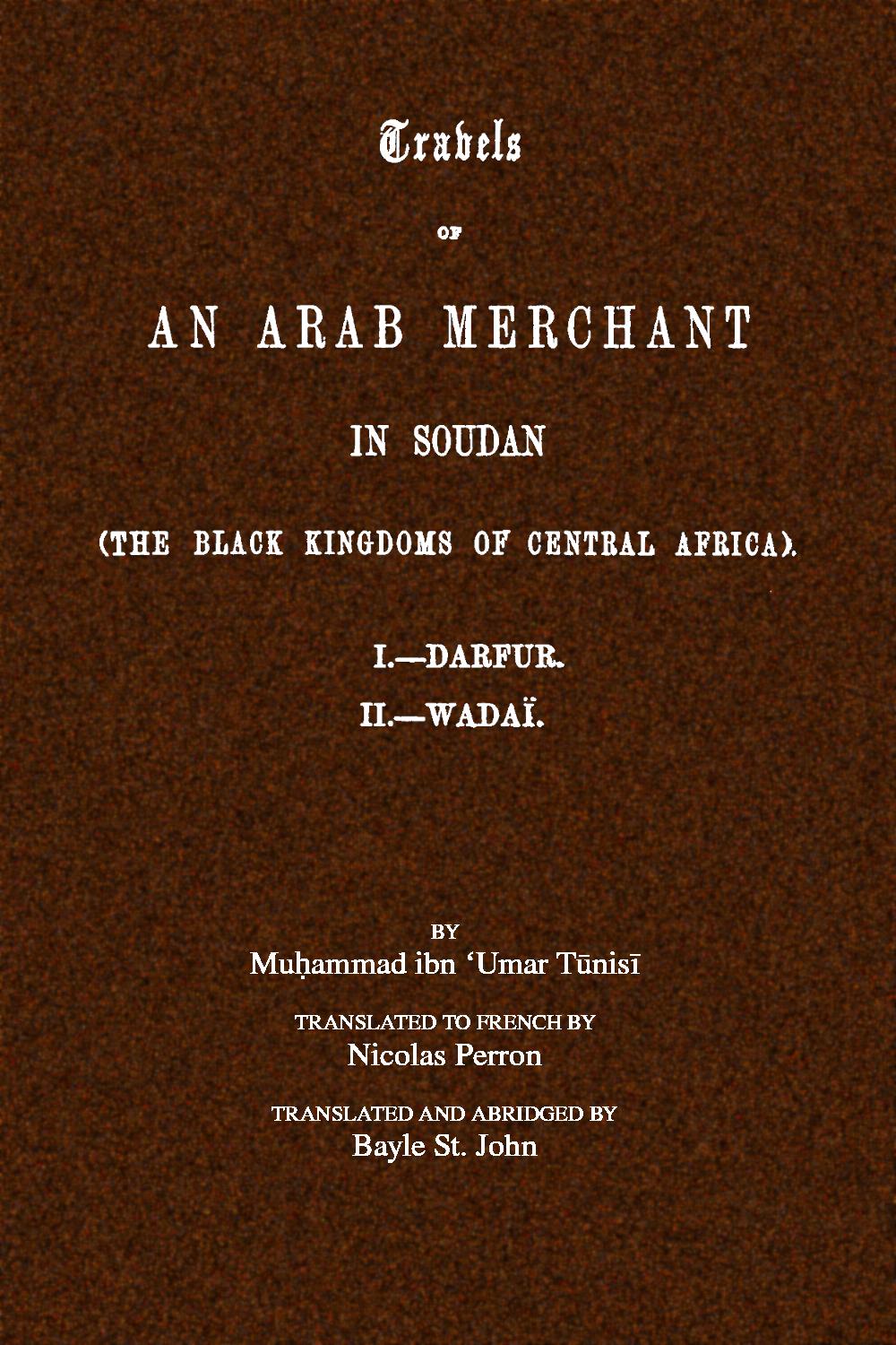Travels of an arab merchant in Soudan by Bayle St. John