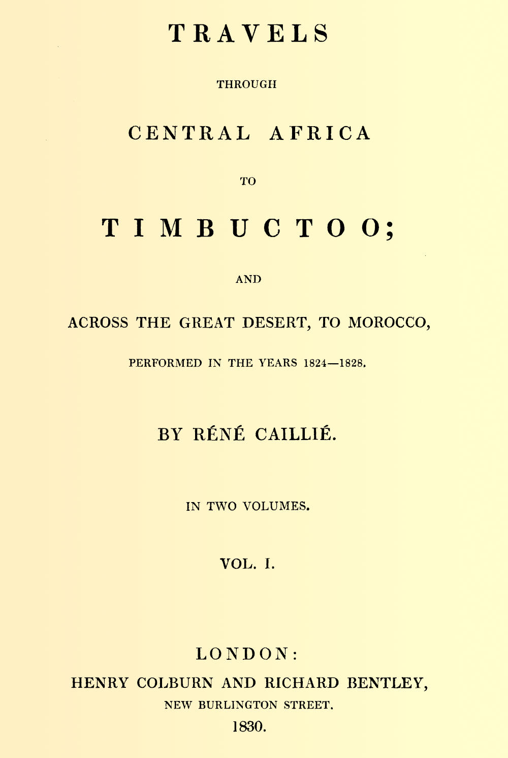 Travels through Central Africa to Timbuctoo and across the Great Desert to Morocco performed in the years 1824-1828, Vol. 1 (of 2)