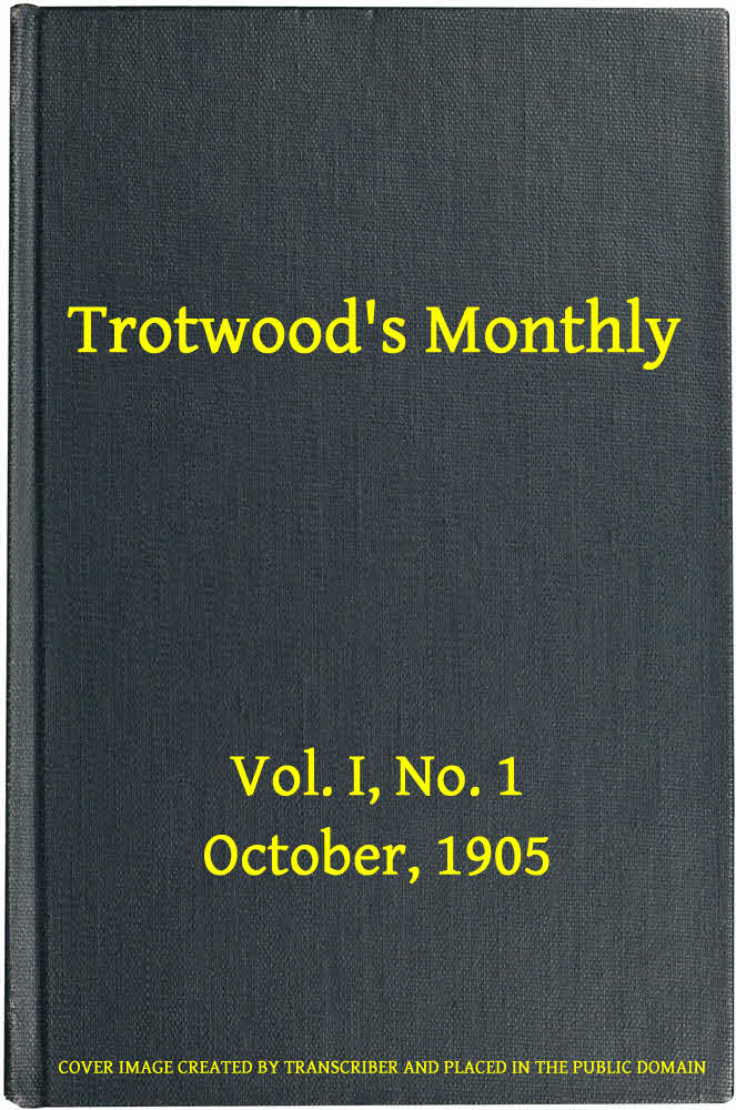Trotwood's Monthly (Vol. I, No. 1)