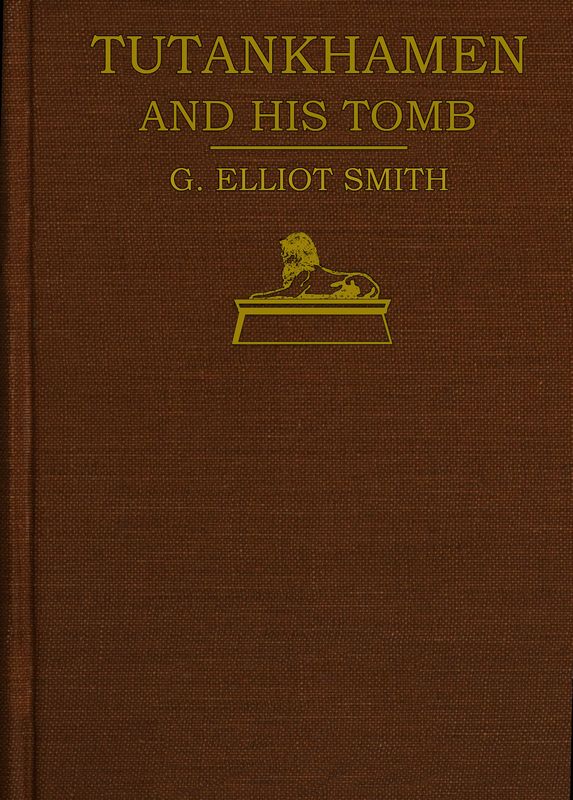 Tutankhamen and the Discovery of his Tomb by the late Earl of Carnarvon and Mr Howard Carter
