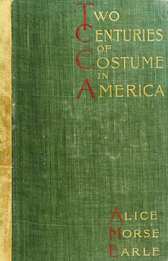 Two Centuries of Costume in America, Vol. 1 (1620-1820)