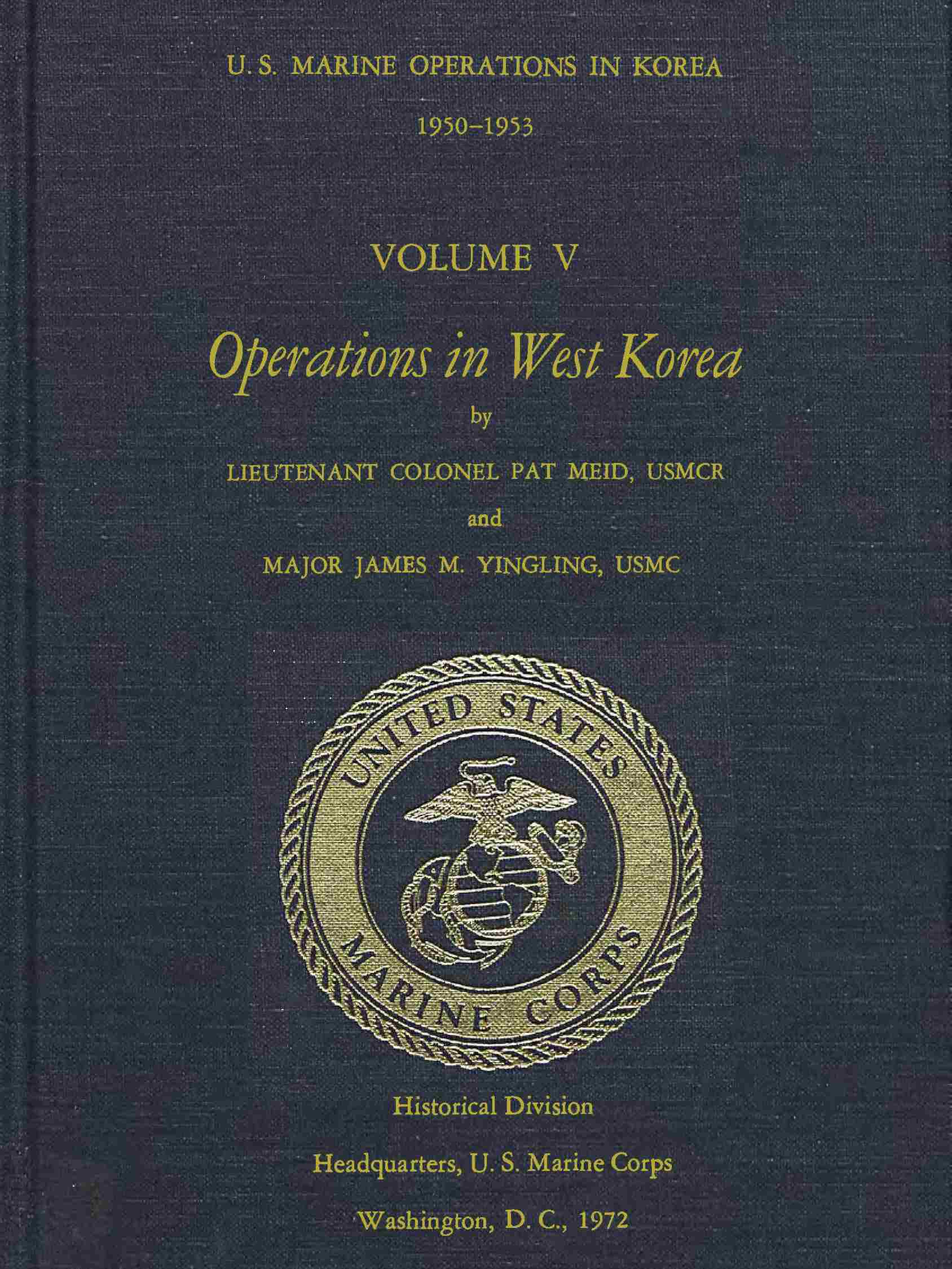 U. S. Marine Operations in Korea, 1950-1953, Volume V (of 5): Operations in West Korea