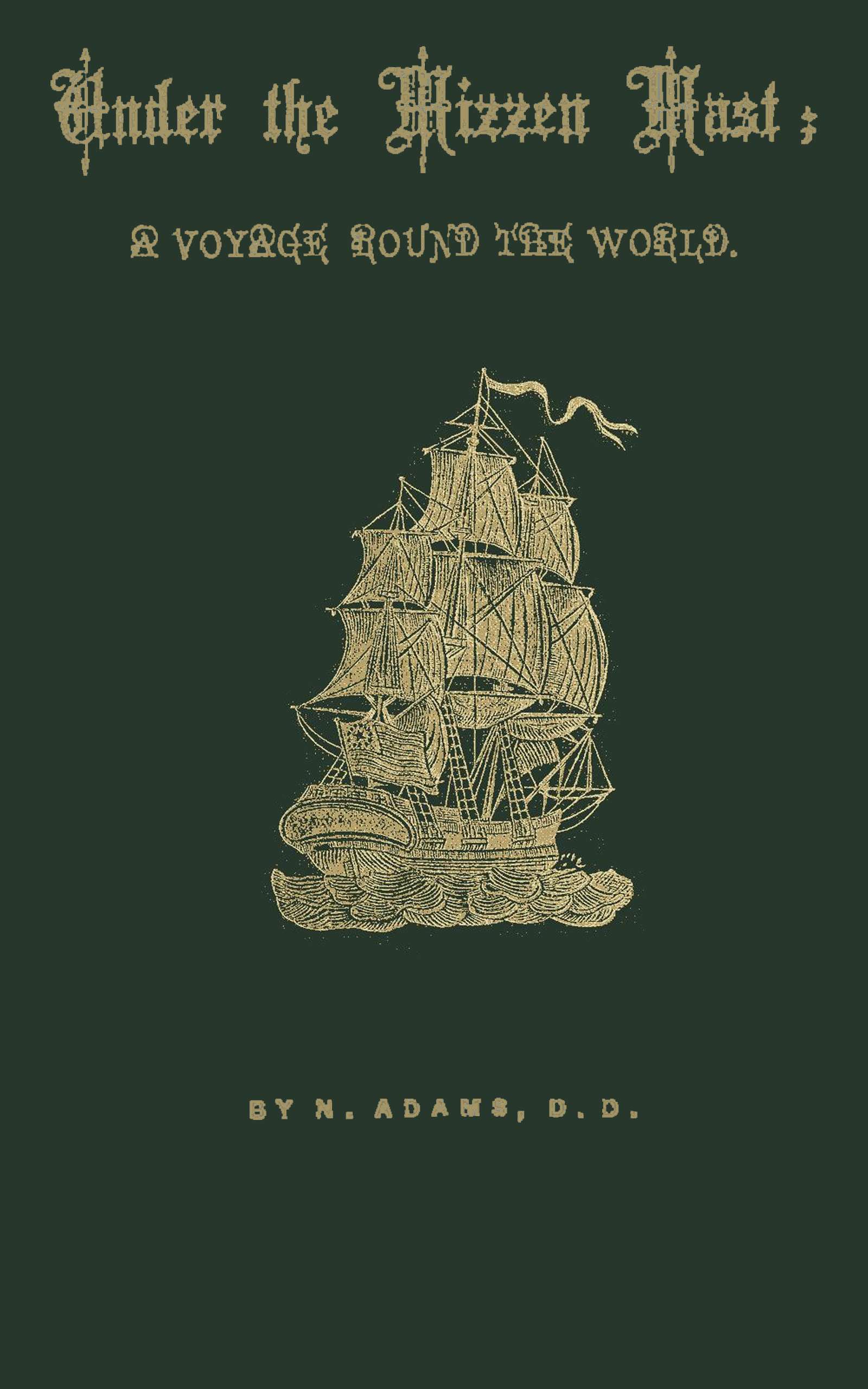 Under the Mizzen Mast; A Voyage Round the World