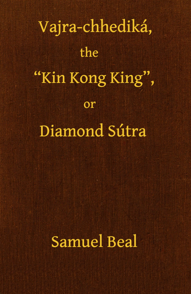 Vajra-chhediká, the "Kin Kong King," or Diamond Sútra