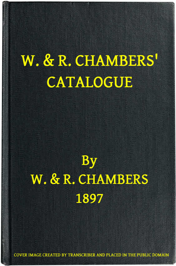 W. & R. Chambers’ Catalogue. – 1897