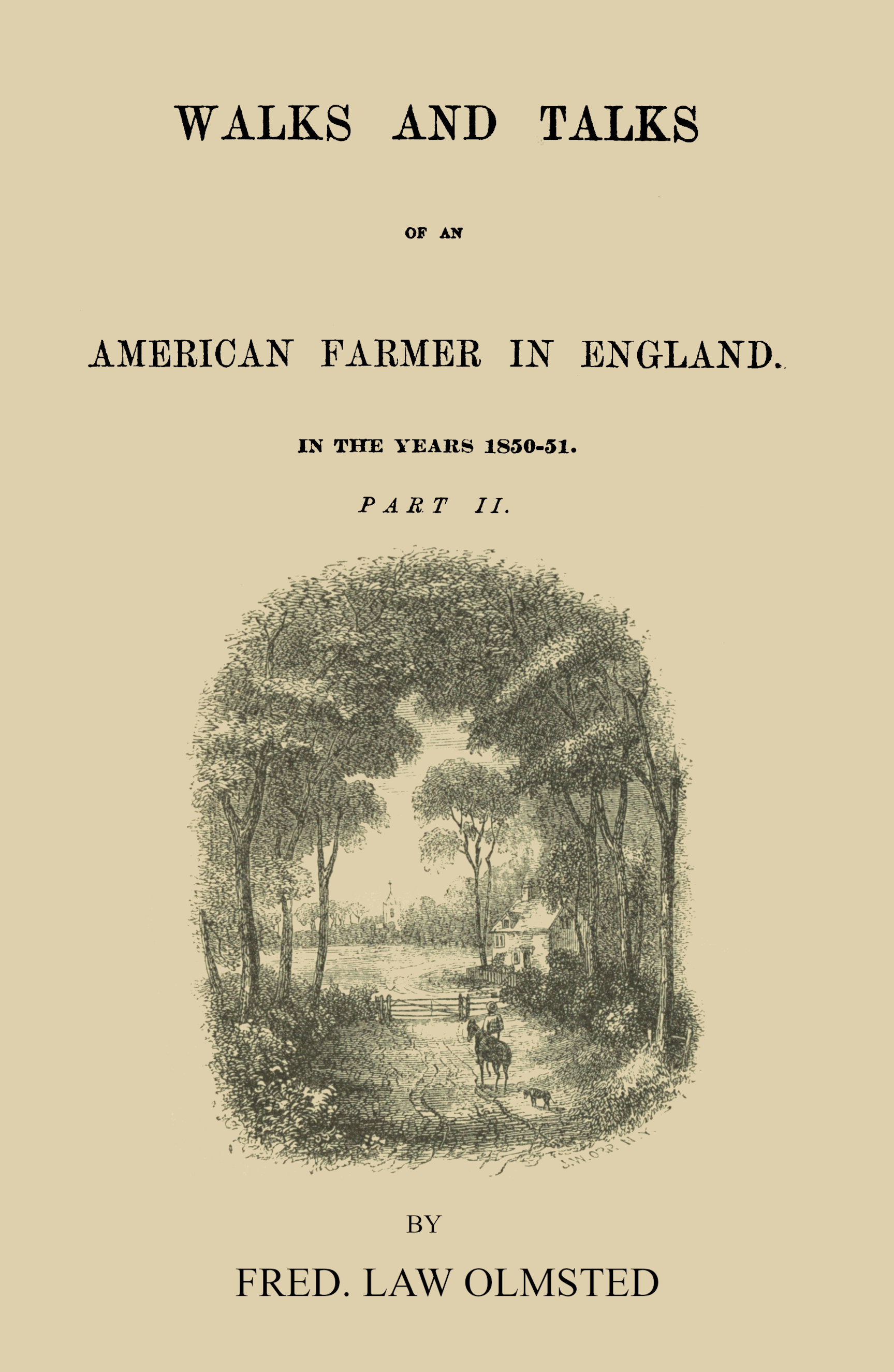 Walks and talks of an American farmer in England. In the years 1850–51. Part II (vol. 2 of 2)