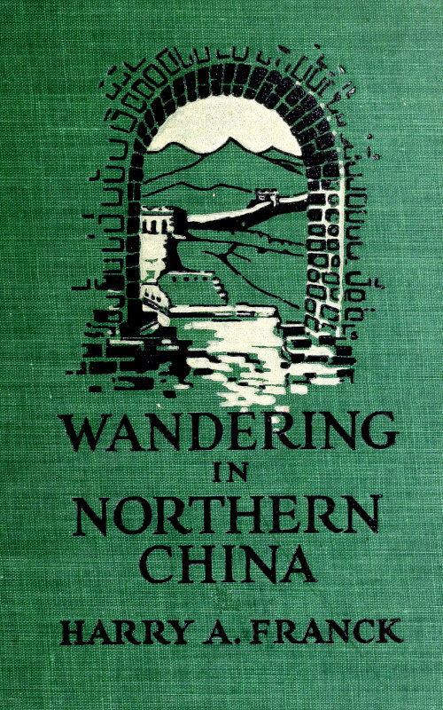 Wandering in Northern China, by Harry A. Franck