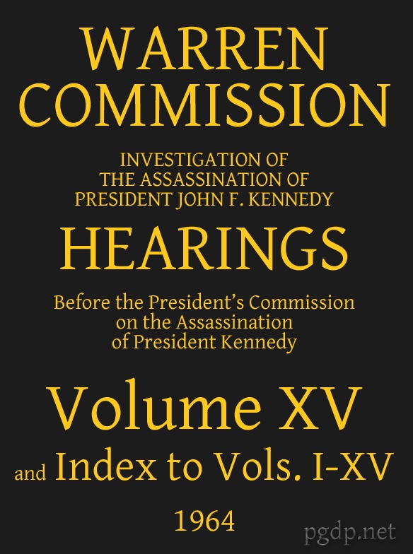 Warren Commission (15 of 26): Hearings Vol. XV and Index to Vols. I-XV