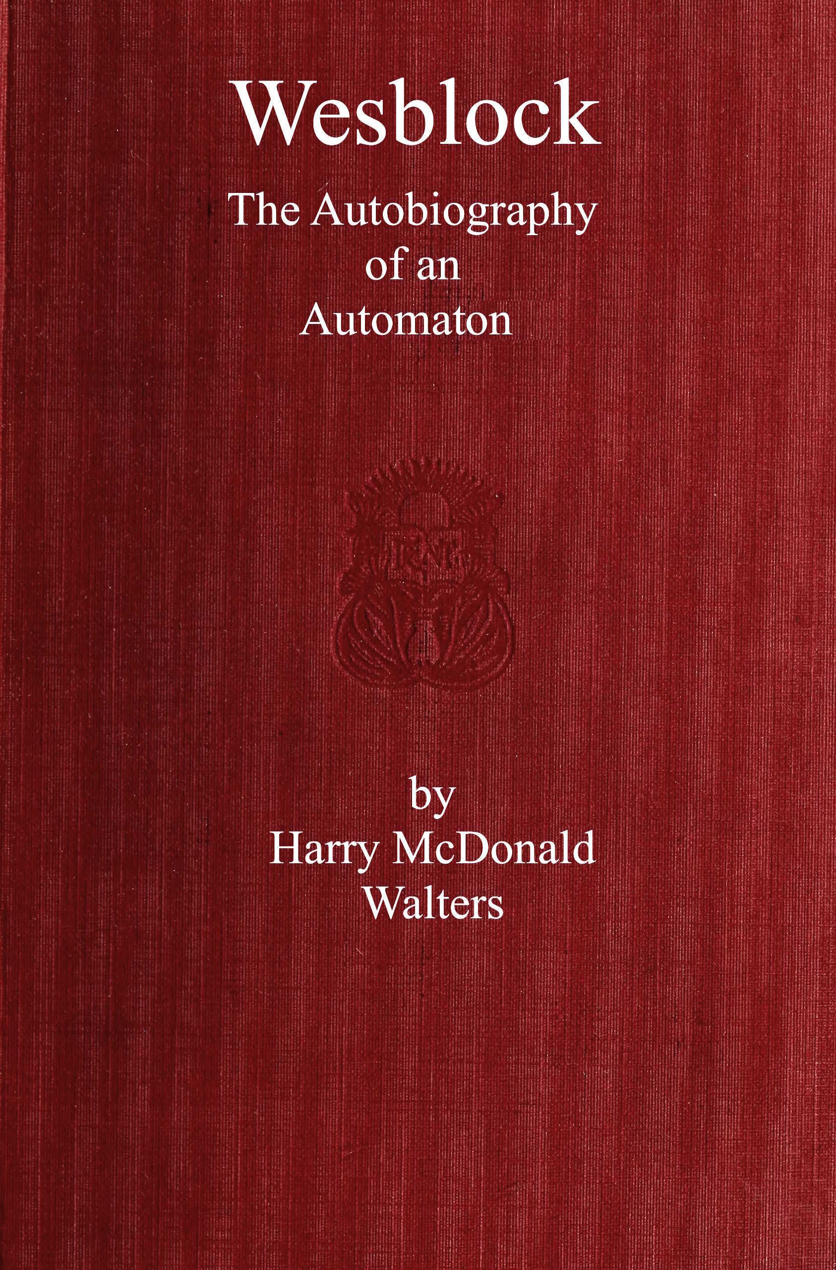 Wesblock The Autobiography of an Automaton