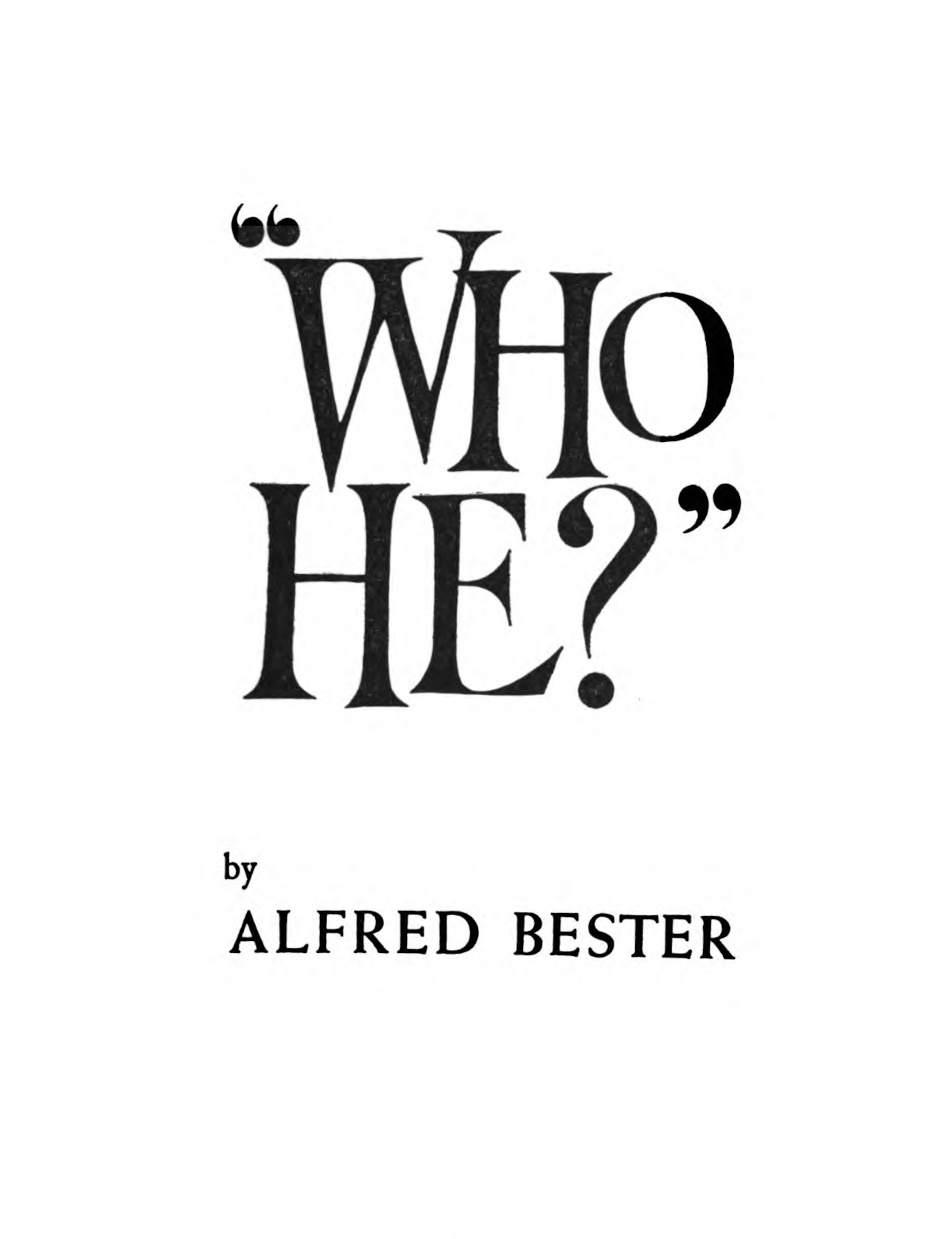 "Who He?"