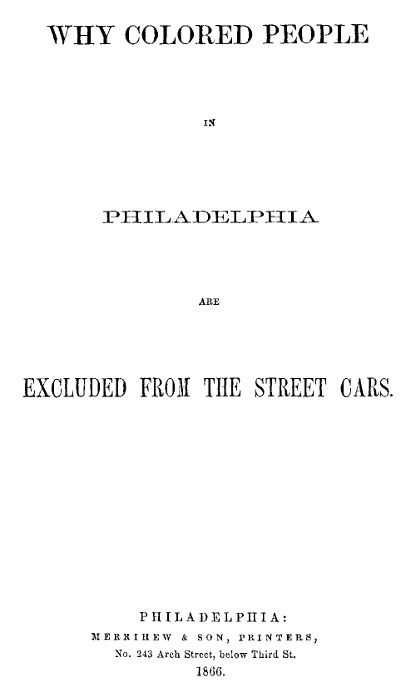 Why Colored People in Philadelphia Are Excluded from the Street Cars