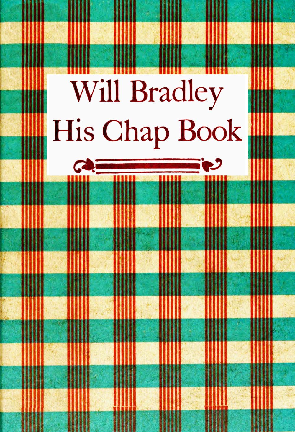Will Bradley, His Chap Book