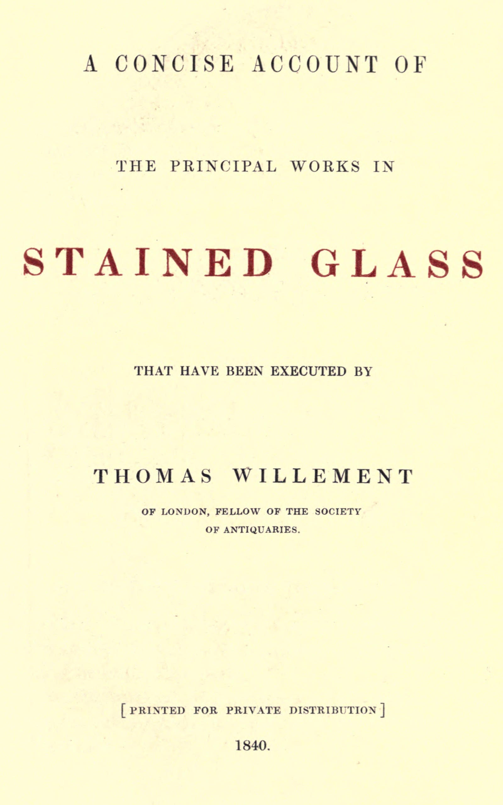 Works executed in stained glass, by T. Willement, F.S.A