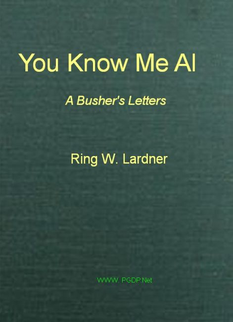 You Know Me Al, by Ring W. Lardner.